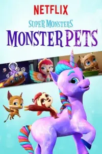 Монстропитомцы супермонстров (2019) смотреть онлайн